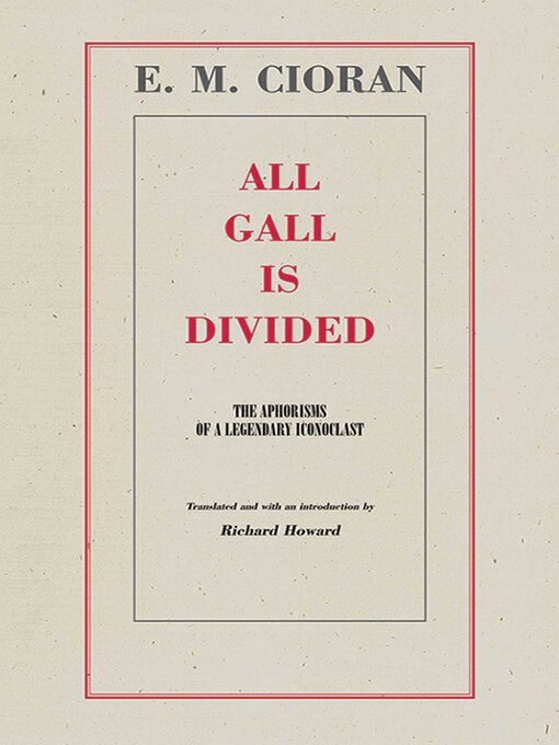 Title details for All Gall Is Divided by E. M. Cioran - Available